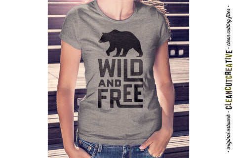 Wild and Free Quote with Bear SVG craft file SVG CleanCutCreative 