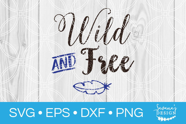Wild and Free SVG SavanasDesign 