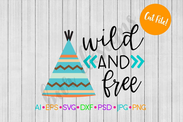 Wild and Free SVG SVG BNRDesignShop 