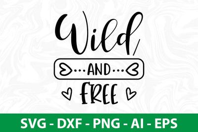 Wild and Free SVG SVG nirmal108roy 
