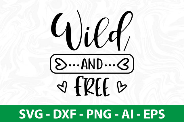 Wild and Free SVG SVG nirmal108roy 