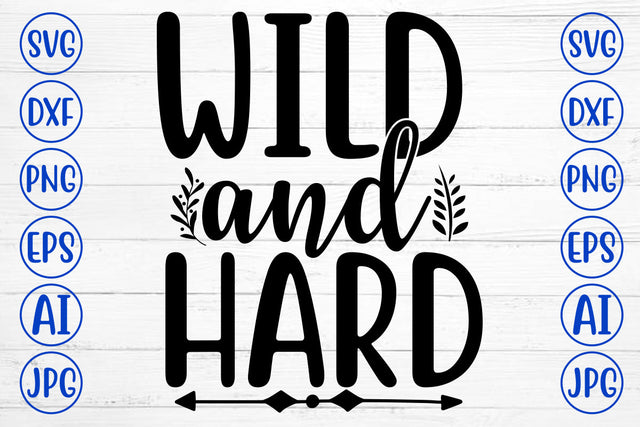 Wild And Hard SVG Cut File SVG Syaman 