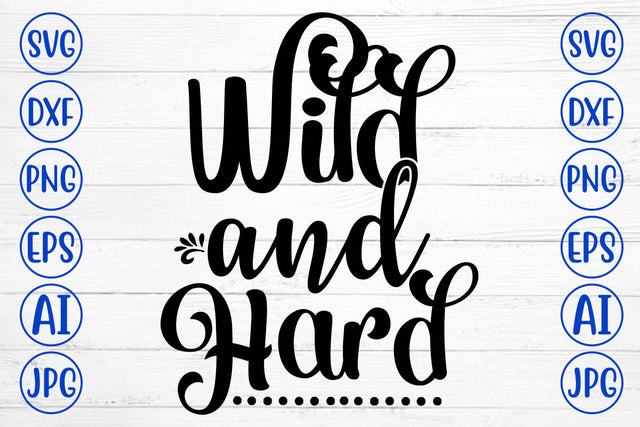 Wild And Hard SVG Cut File SVG Syaman 