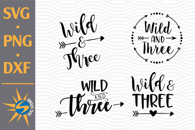 Wild And Three SVG, PNG, DXF Digital Files Include SVG SVGStoreShop 