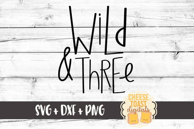 Wild and Three - Third Birthday SVG Cheese Toast Digitals 