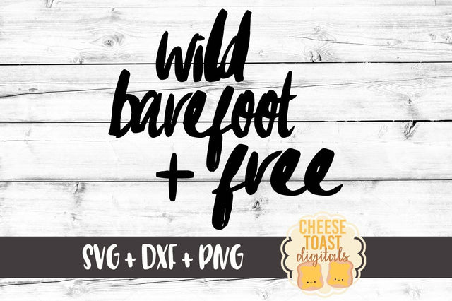 Wild Barefoot and Free SVG Cheese Toast Digitals 