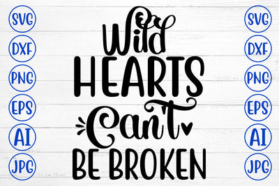 Wild Hearts Can Not Be Broken SVG Cut File SVG Syaman 