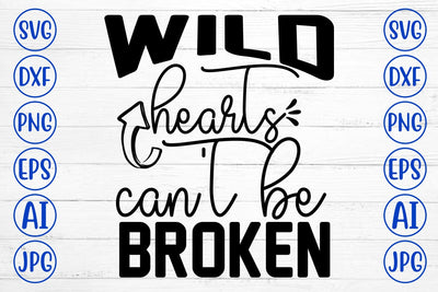 Wild Hearts Can't Be Broken SVG Cut File SVG Syaman 