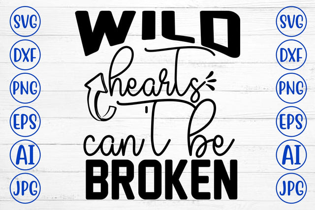 Wild Hearts Can't Be Broken SVG Cut File SVG Syaman 