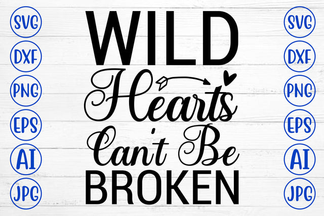 Wild Hearts Can't Be Broken SVG Cut File SVG Syaman 