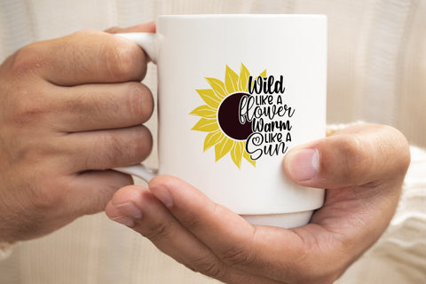 Wild Like a Flower, Warm Like a Sun Svg SVG SmmrDesign 