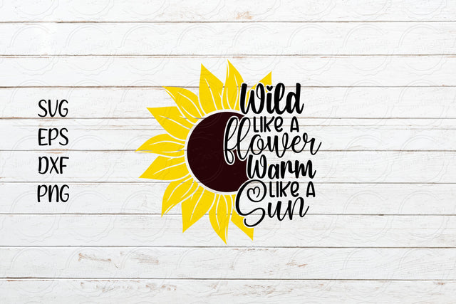 Wild Like a Flower, Warm Like a Sun Svg SVG SmmrDesign 