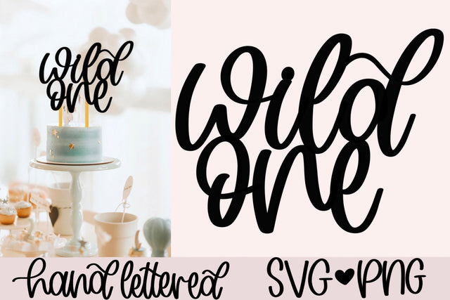 Wild one svg, first birthday cake topper svg, 1st birthday svg, birthday cake topper svg, baby's first birthday svg, handlettered svg SVG AnitaAlyiaLettering 