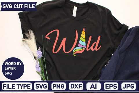 Wild SVG Cut File SVGs,quotes-and-sayings,food-drink mini-bundles,print-cut,on-sale Clipart Clip Art Sublimation or Vinyl Shirt Design SVG DesignPlante 503 