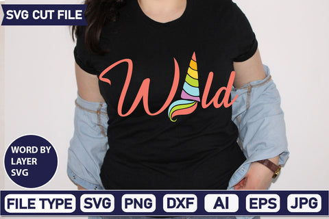 Wild SVG Cut File SVGs,quotes-and-sayings,food-drink mini-bundles,print-cut,on-sale Clipart Clip Art Sublimation or Vinyl Shirt Design SVG DesignPlante 503 
