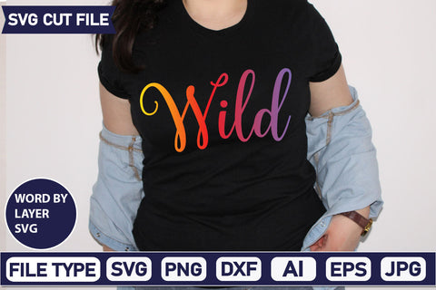 Wild SVG Cut File SVGs,quotes-and-sayings,food-drink mini-bundles,print-cut,on-sale Sublimation or Vinyl Shirt Design SVG DesignPlante 503 