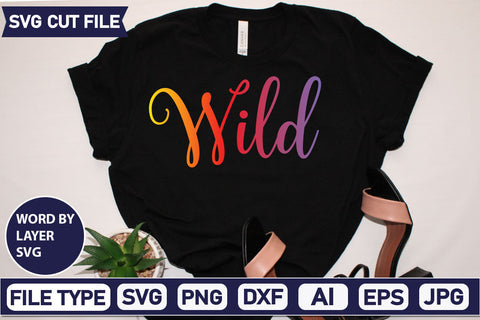 Wild SVG Cut File SVGs,quotes-and-sayings,food-drink mini-bundles,print-cut,on-sale Sublimation or Vinyl Shirt Design SVG DesignPlante 503 