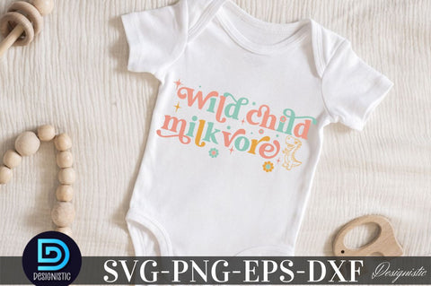 Wildchild milkvore , Baby SVG SVG DESIGNISTIC 