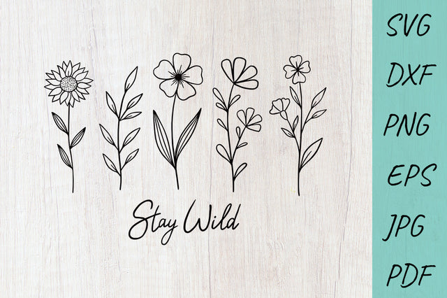 Wildflowers SVG, Flower SVG, Stay Wild SVG Cut Files SVG Irina Ostapenko 