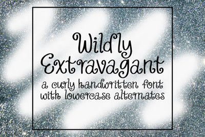 Wildly Extravagant Handwritten Font Font SavoringSurprises