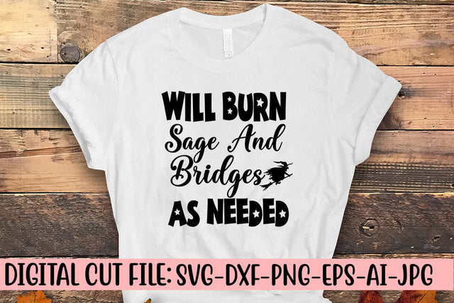 Will Burn Sage And Bridges As Needed SVG Design SVG Syaman 
