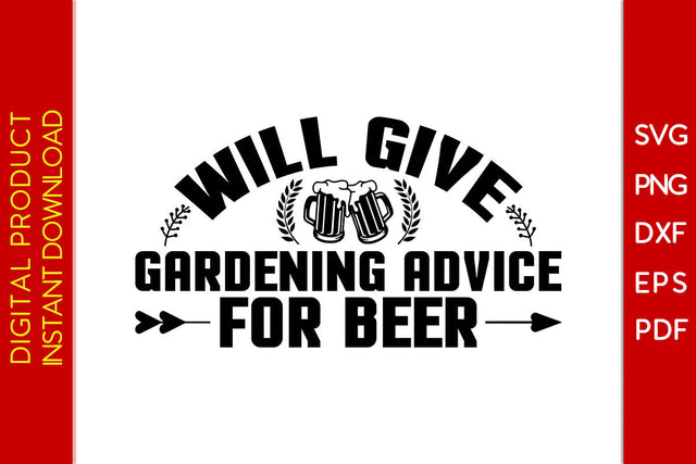 Will Give Gardening Advice For Beer SVG PNG PDF Cut File SVG Creativedesigntee 