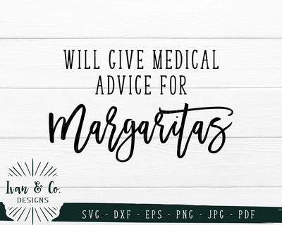 Will give Medical Advice for Margaritas SVG Files | Shirt Svg | Commercial Use | Digital Cut Files (749052662) SVG Ivan & Co. Designs 
