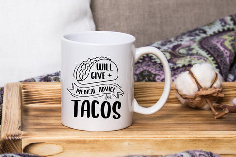 Will Give Medical Advice For Tacos SVG Design SVG futivesvg 