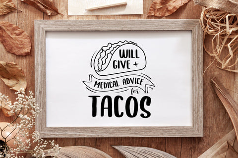 Will Give Medical Advice For Tacos SVG Design SVG futivesvg 