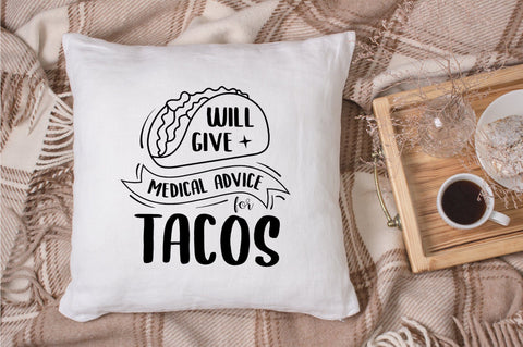 Will Give Medical Advice For Tacos SVG Design SVG futivesvg 