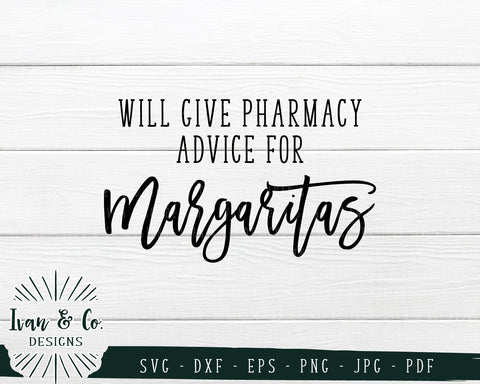 Will give Pharmacy Advice for Margaritas SVG Files | Shirt Svg | Commercial Use | Digital Cut Files (1273600837) SVG Ivan & Co. Designs 