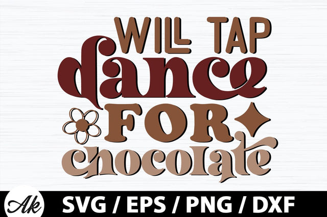 Will tap dance for chocolate Retro SVG SVG akazaddesign 