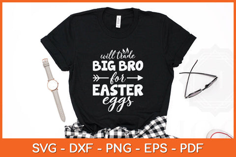 Will Trade Big Bro For Easter Eggs Svg Png Dxf Digital Cutting File SVG Helal 