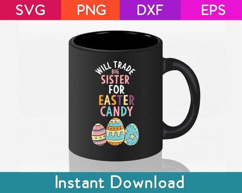 Will Trade Big Sister For Easter Candy Funny Bunny Svg Design SVG artprintfile 
