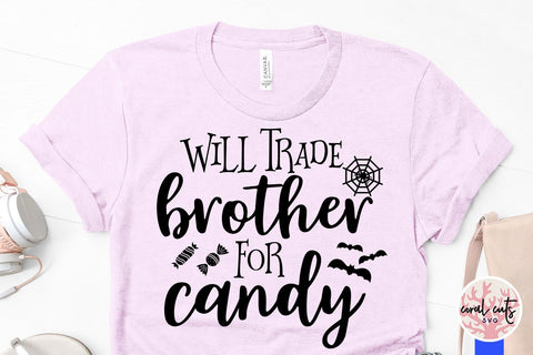 Will Trade Brother For Candy – Halloween SVG EPS DXF PNG Cutting Files SVG CoralCutsSVG 
