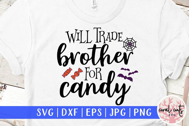 Will Trade Brother For Candy – Halloween SVG EPS DXF PNG Cutting Files SVG CoralCutsSVG 