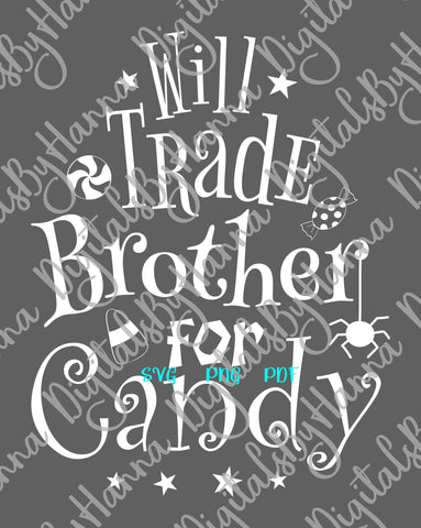 Will Trade Brother For Candy Happy Halloween Print and Cut SVG Digitals by Hanna 