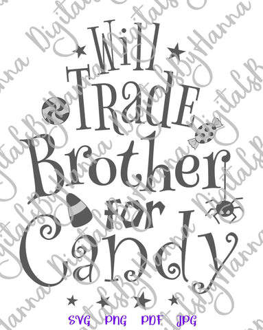 Will Trade Brother For Candy Happy Halloween Print and Cut SVG Digitals by Hanna 