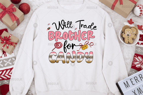 Will trade brother for candy Sublimation Design Sublimation Regulrcrative 