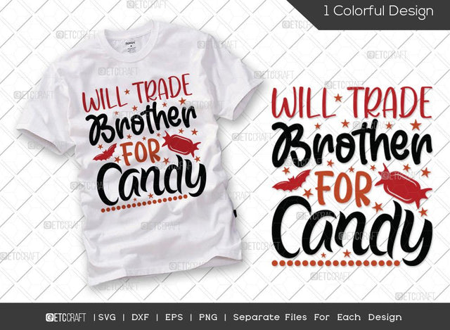 Will Trade Brother For Candy SVG Cut File | Will Trade Svg | Trick Or Treat Svg | Halloween Candy Svg | Holiday Svg | Halloween Svg | Funny Halloween Quote SVG ETC Craft 
