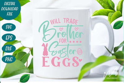 Will trade brother for Easter eggs svg SVG Isabella Machell 