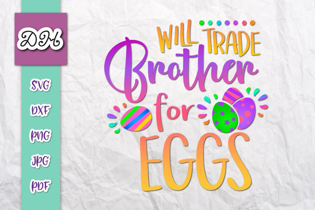 Will Trade Brother for Eggs Happy Easter Print & Cut SVG Digitals by Hanna 
