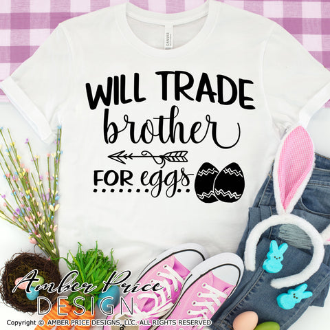 Will trade brother for eggs | Kid's Easter SVG | Boy's Easter Shirt SVG PNG DXF | Girl's Easter SVG file | Easter Eggs SVG | Spring SVG | Amber Price Design SVG Amber Price Design 