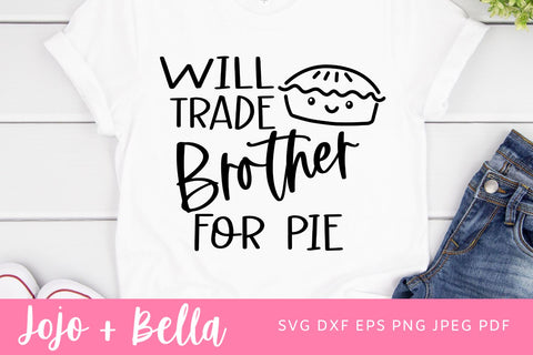 Will Trade Brother For Pies Svg, Thanksgiving svg bundle, Fall svg bundle, Thanksgiving svg for shirts, Kids thanksgiving svg, Cricut, Svg Files for Cricut, Sublimation Designs SVG Jojo&Bella 