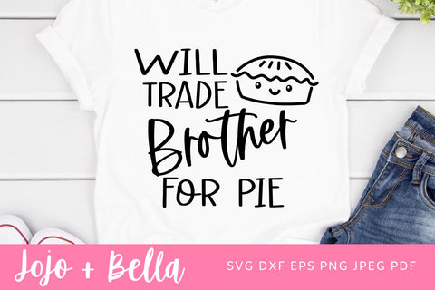 Will Trade Brother For Pies Svg, Thanksgiving svg bundle, Fall svg bundle, Thanksgiving svg for shirts, Kids thanksgiving svg, Cricut, Svg Files for Cricut, Sublimation Designs SVG Jojo&Bella 