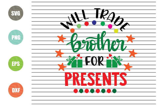 Will Trade Brother For Presents (1) Svg - Christmas Svg, Png, Dxf, Eps Cut Files SVG Artstoredigital 