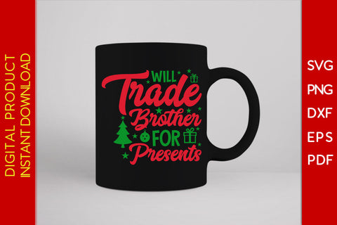 Will Trade Brother For Presents Christmas SVG PNG PDF Cut File SVG Creativedesigntee 