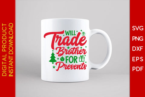 Will Trade Brother For Presents Christmas SVG PNG PDF Cut File SVG Creativedesigntee 