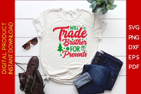 Will Trade Brother For Presents Christmas SVG PNG PDF Cut File SVG Creativedesigntee 