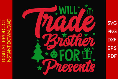 Will Trade Brother For Presents Christmas SVG PNG PDF Cut File SVG Creativedesigntee 